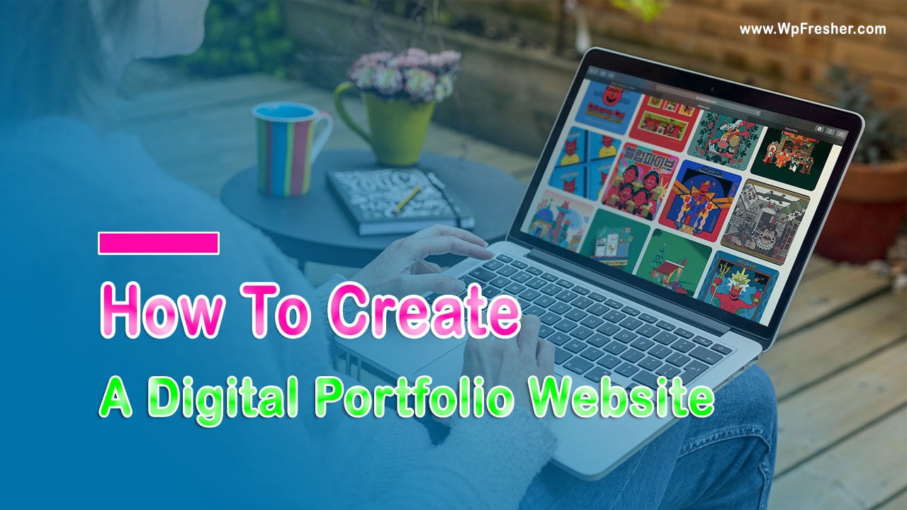 How To Create A Successful Digital Portfolio Website-WpFresher