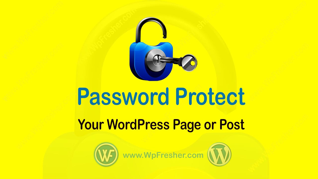 How to Password Protect a WordPress Page or Post-WpFresher