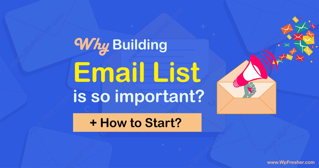 Why building an email list is so important for your Business-WpFresher