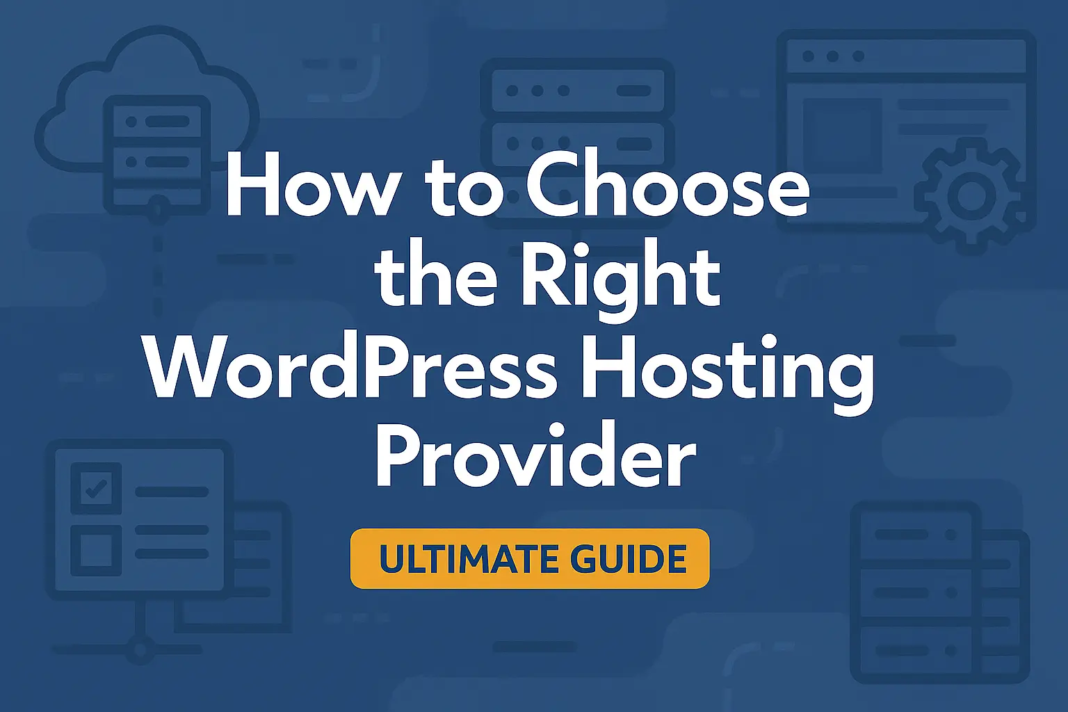 How to Choose the Right WordPress Hosting Provider
